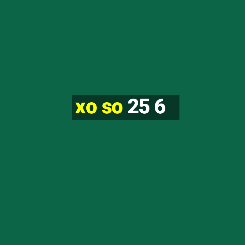 xo so 25 6