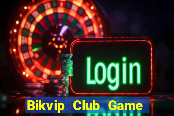 Bikvip Club Game Bài Tiến Lên