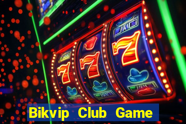 Bikvip Club Game Bài Tiến Lên