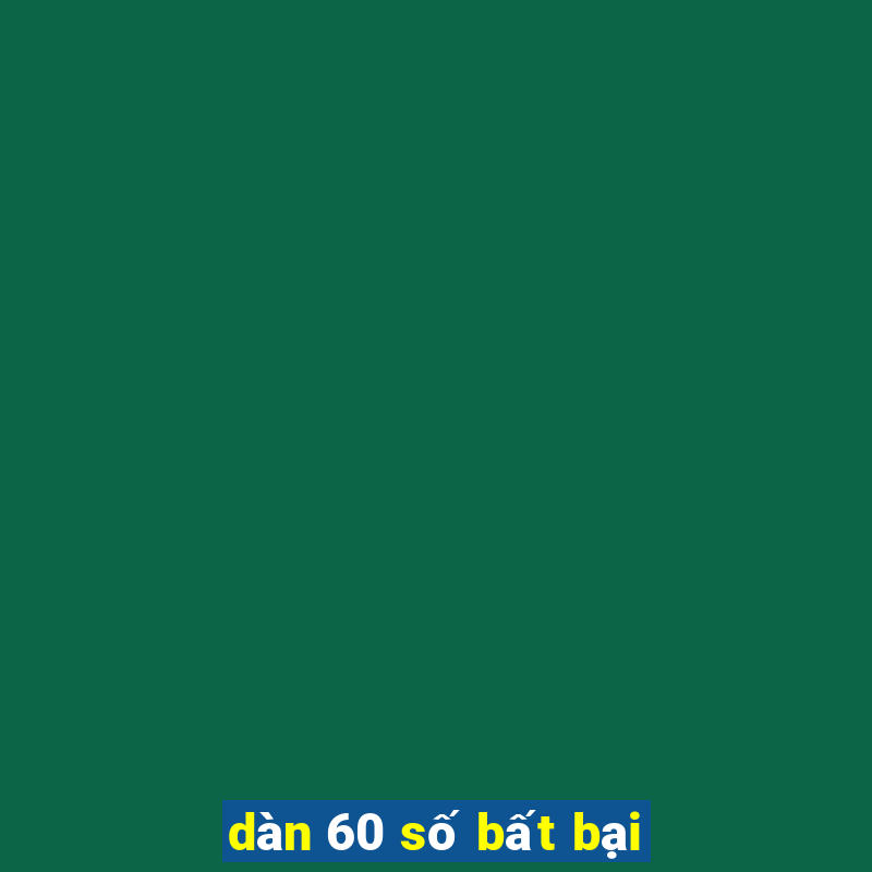 dàn 60 số bất bại