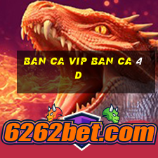 ban ca vip ban ca 4d