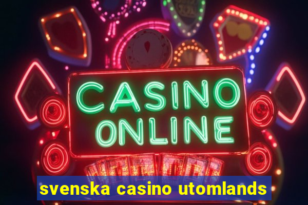 svenska casino utomlands