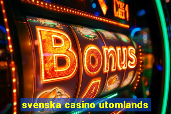 svenska casino utomlands