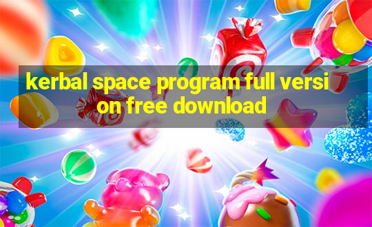 kerbal space program full version free download