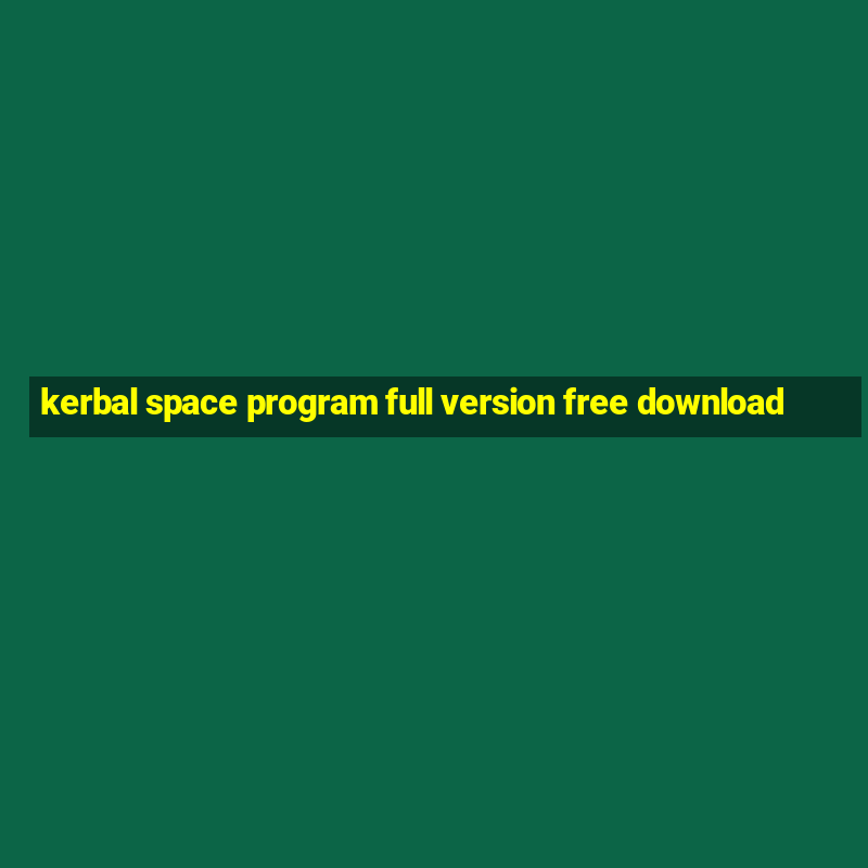 kerbal space program full version free download