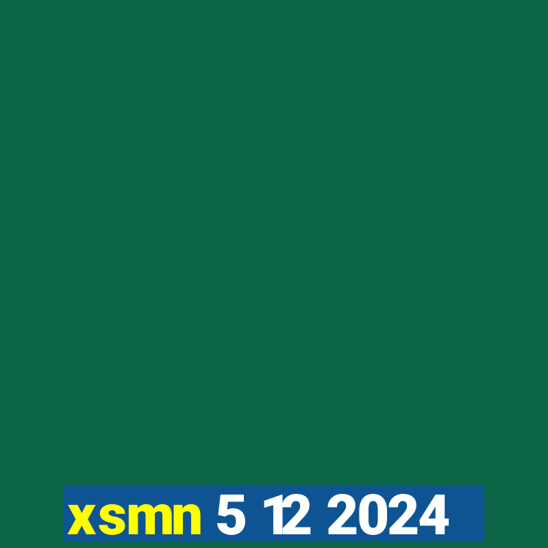 xsmn 5 12 2024