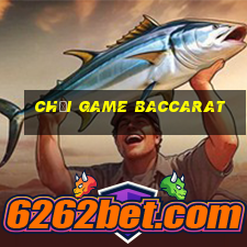 chơi game baccarat