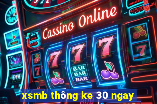 xsmb thông ke 30 ngay