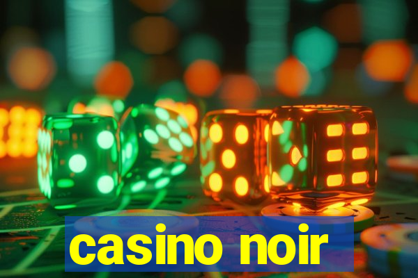 casino noir