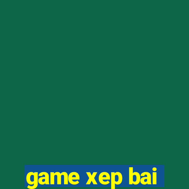 game xep bai