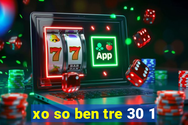 xo so ben tre 30 1