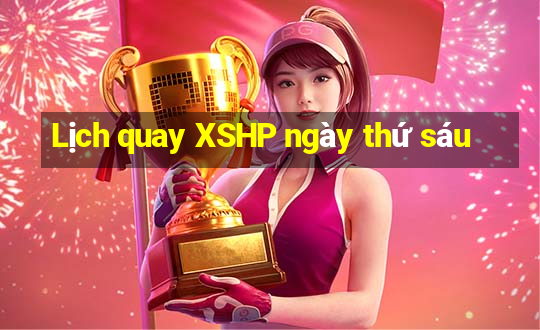 Lịch quay XSHP ngày thứ sáu