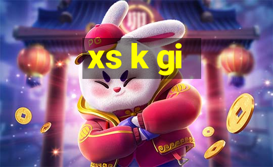 xs k gi