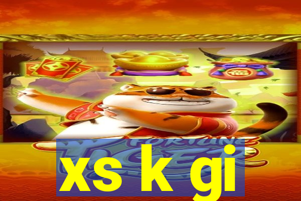 xs k gi