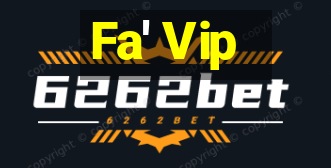 Fa' Vip