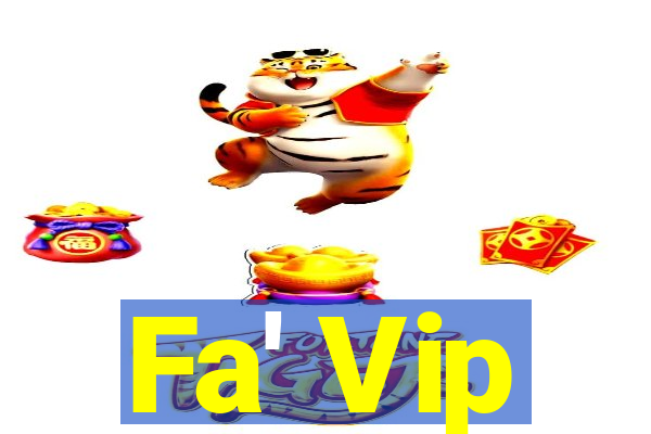 Fa' Vip