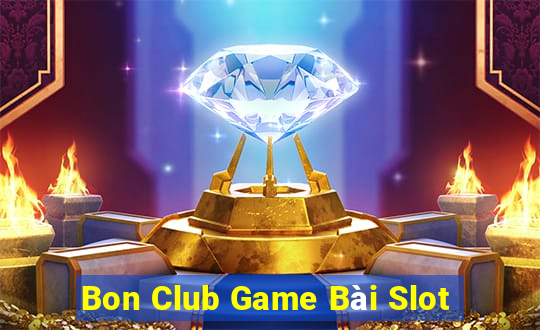 Bon Club Game Bài Slot