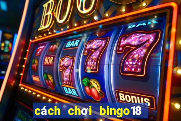 cách chơi bingo18 luôn thắng