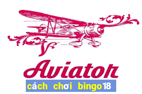 cách chơi bingo18 luôn thắng