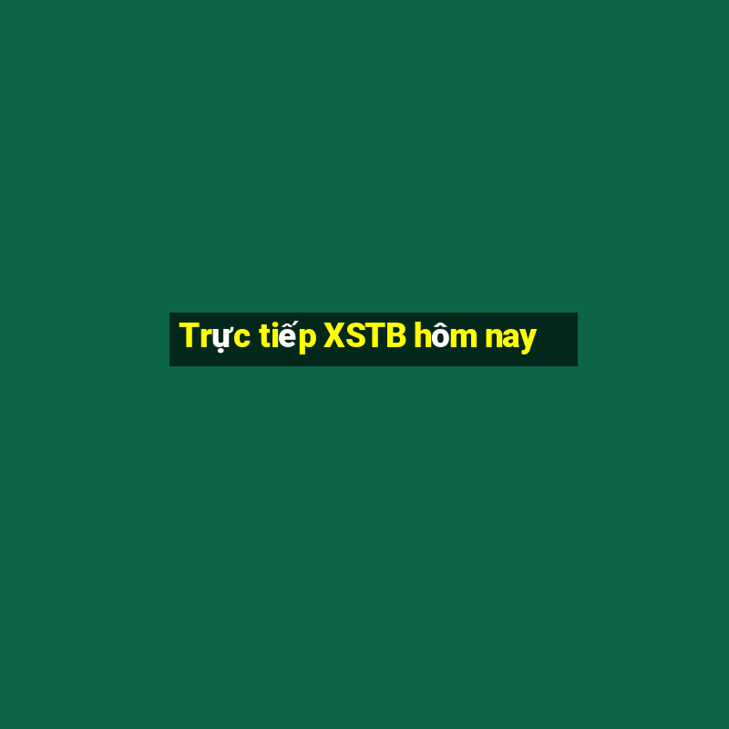 Trực tiếp XSTB hôm nay