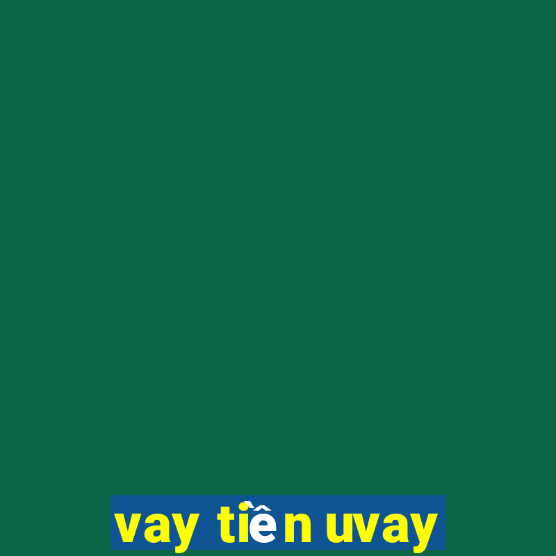 vay tiền uvay