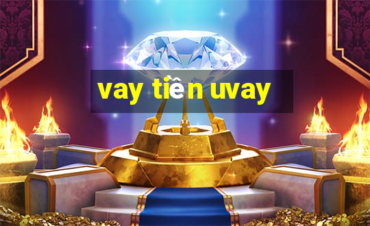 vay tiền uvay