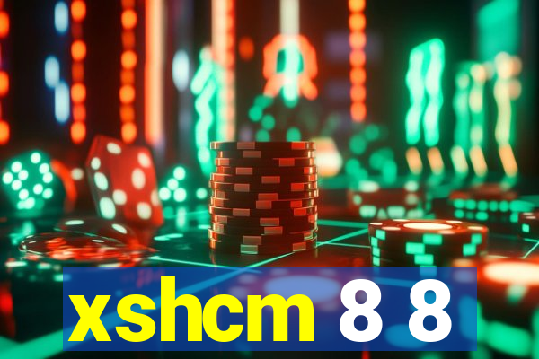 xshcm 8 8