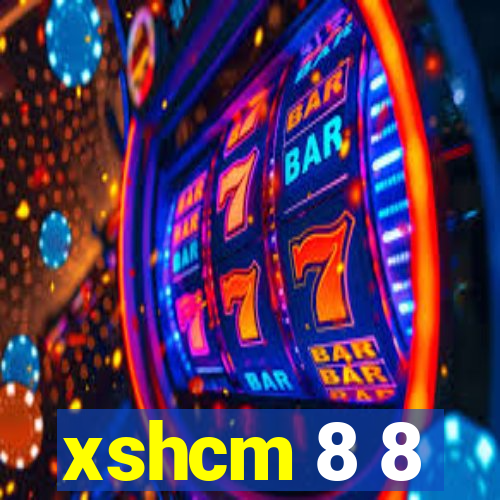 xshcm 8 8