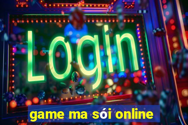 game ma sói online