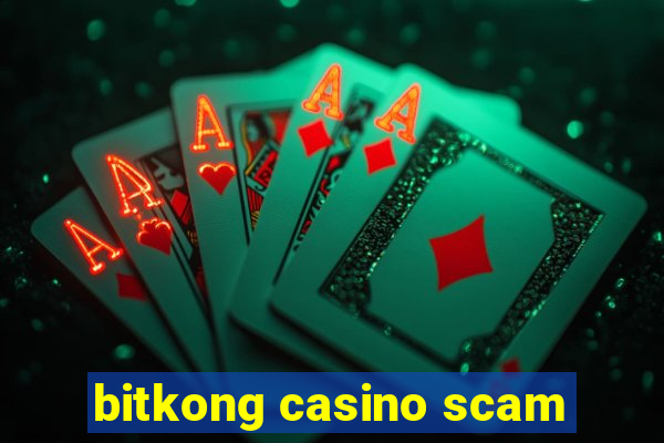 bitkong casino scam