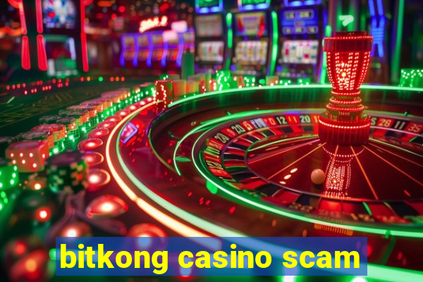 bitkong casino scam