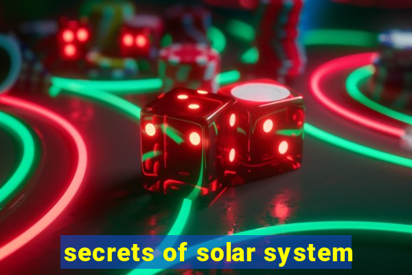 secrets of solar system