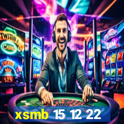 xsmb 15 12 22