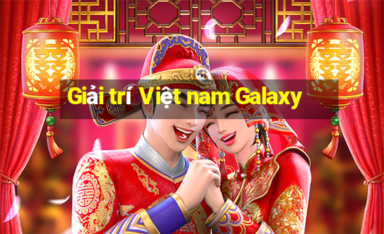 Giải trí Việt nam Galaxy