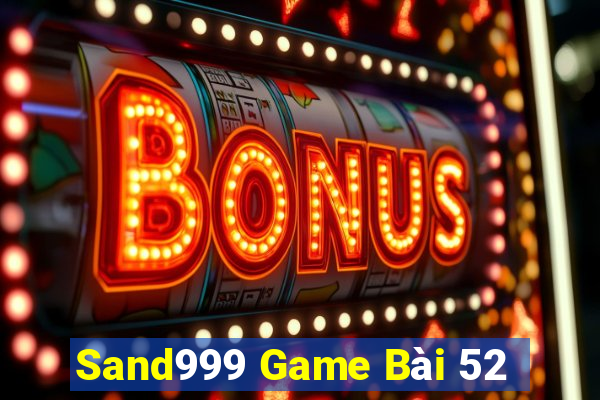 Sand999 Game Bài 52