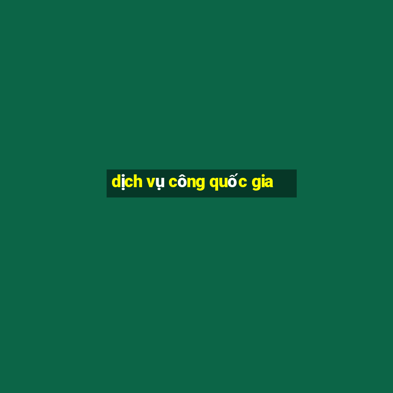 dịch vụ công quốc gia