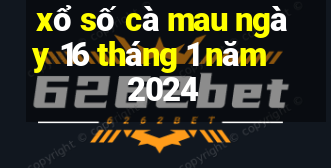 xổ số cà mau ngày 16 tháng 1 năm 2024