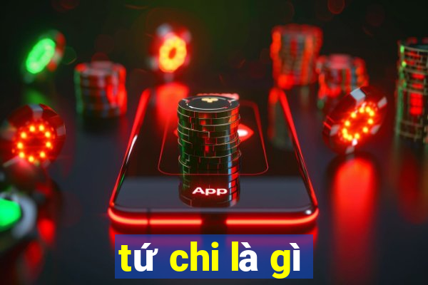 tứ chi là gì