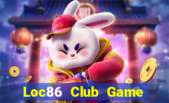 Loc86 Club Game Bài Cào