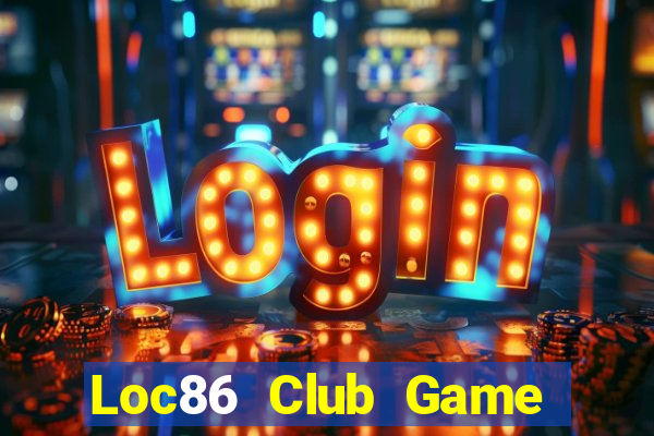 Loc86 Club Game Bài Cào