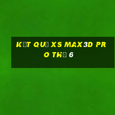 Kết quả xs Max3D Pro Thứ 6