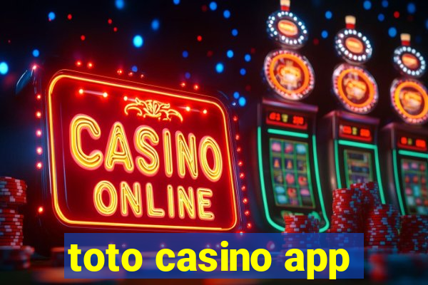 toto casino app