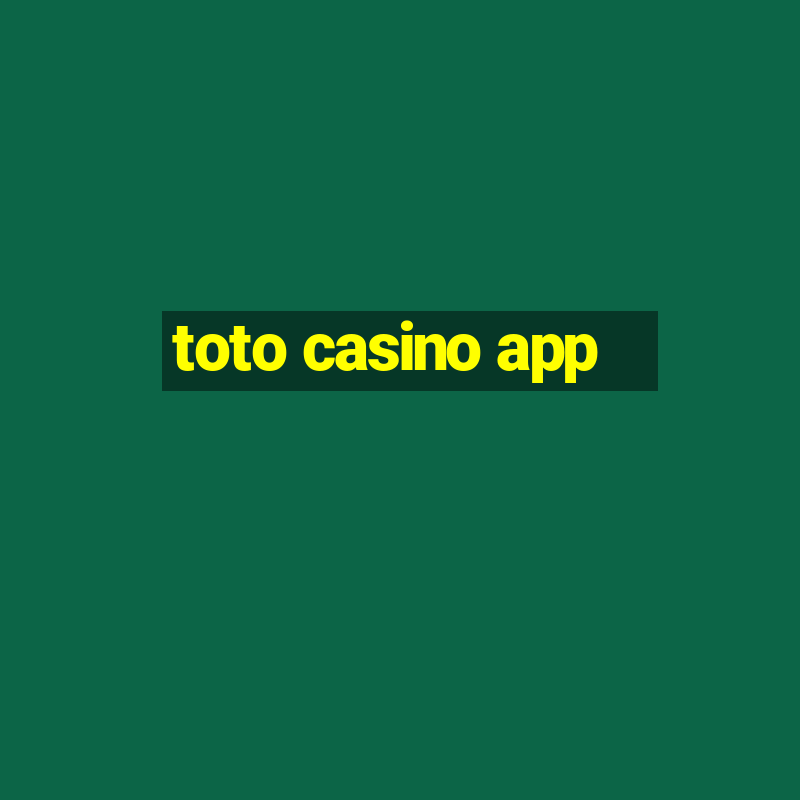 toto casino app