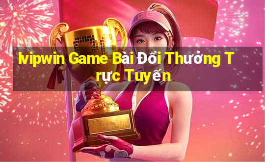 Ivipwin Game Bài Đổi Thưởng Trực Tuyến