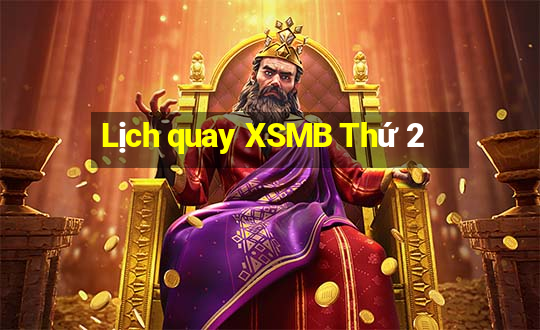 Lịch quay XSMB Thứ 2