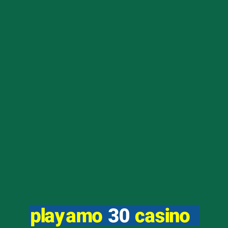 playamo 30 casino