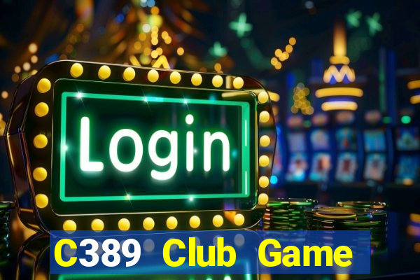 C389 Club Game Bài Tặng Code