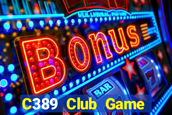 C389 Club Game Bài Tặng Code