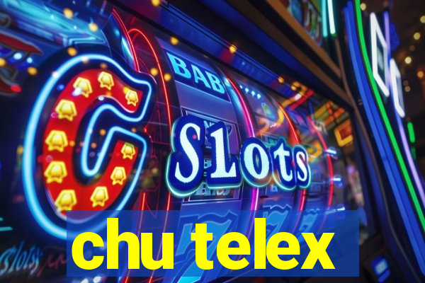 chu telex