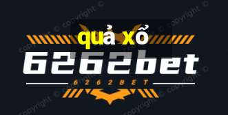 quả xổ